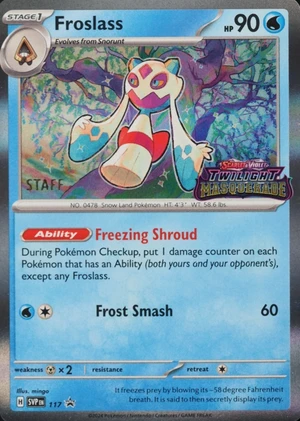 Froslass 117, Twilight Masquerade Staff Prerelease print, image provided by the catalog owner